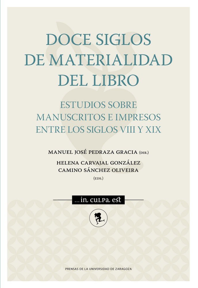 Doce siglos de materialidad del libro. Estudios sobre manuscritos e impresos entre los siglos VIII y | portada del libro