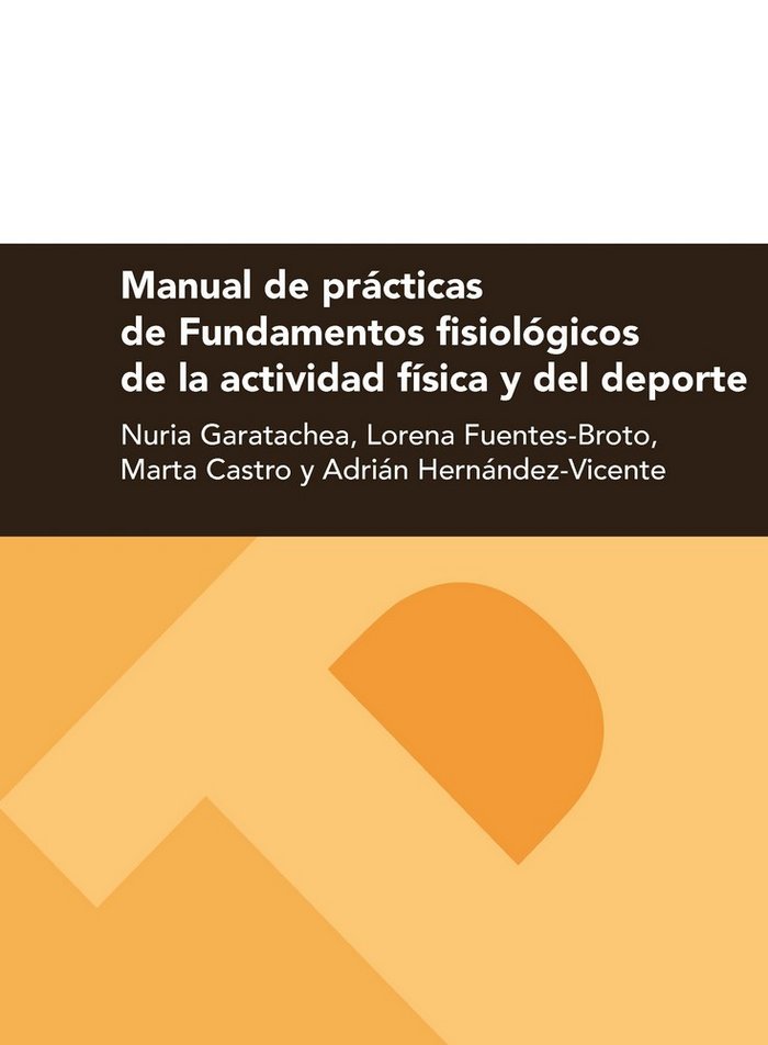 Manual de prácticas de fundamentos fisiológicos de la actividad física y del deporte, de Garatachea Vallejo, Nuria | portada 