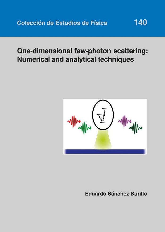 One-dimensional few-photon scattering: numerical and analytical techniques, de Sánchez Burillo, Eduardo | portada del libro
