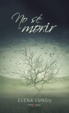 No sé morir, de ELENA LUNGU | portada del libro