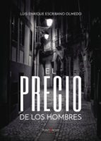 El precio de los hombres, de LUIS ENRIQUE ESCRIBANO OLMEDO | portada del libro