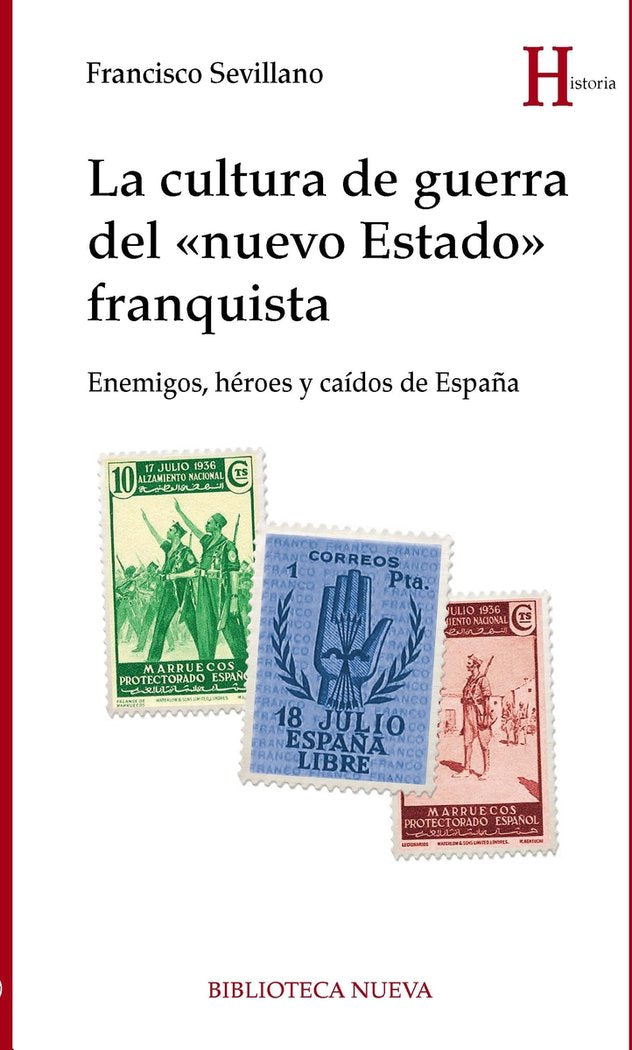 LA CULTURA DE GUERRA DEL "NUEVO ESTADO" FRANQUISTA, de SEVILLANO CALERO, FRANCISCO | portada del libro
