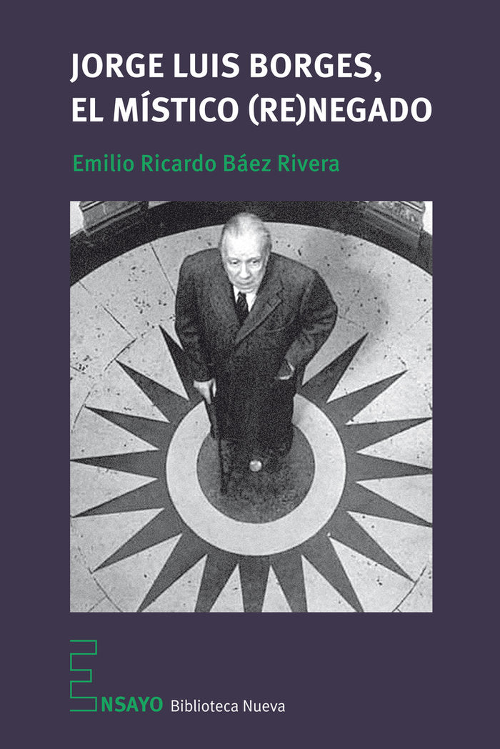 JORGE LUIS BORGES, EL MÍSTICO (RE)NEGADO, de BÁEZ RIVERA, EMILIO RICARDO | portada del libro