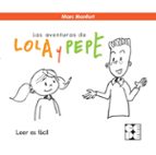Las aventuras de Lola y Pepe. Leer es fácil, de Marc Monfort | portada del libro