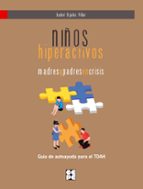 NIÑOS HIPERACTIVOS: MADRES Y PADRES EN CRISIS. GUIA DE AUTOAYUDA PARA EL TDAH, de Isabel Orjales Villar | portada del libro