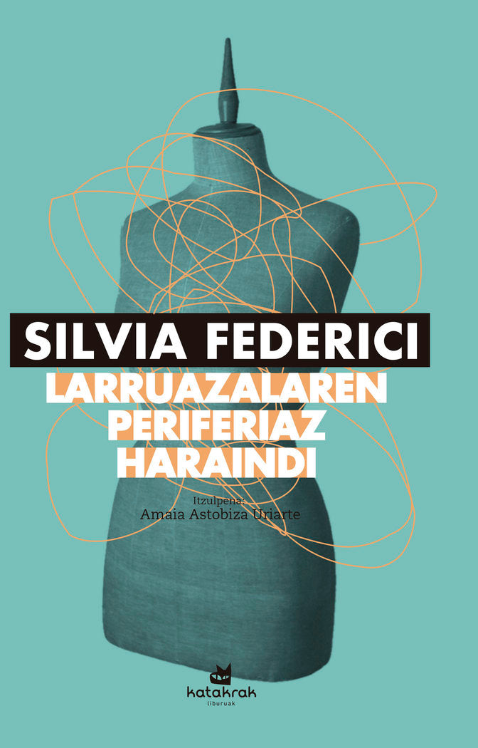 LARRUAZALAREN PERIFERIAZ HARAINDI, de FEDERICI, SILVIA | portada del libro