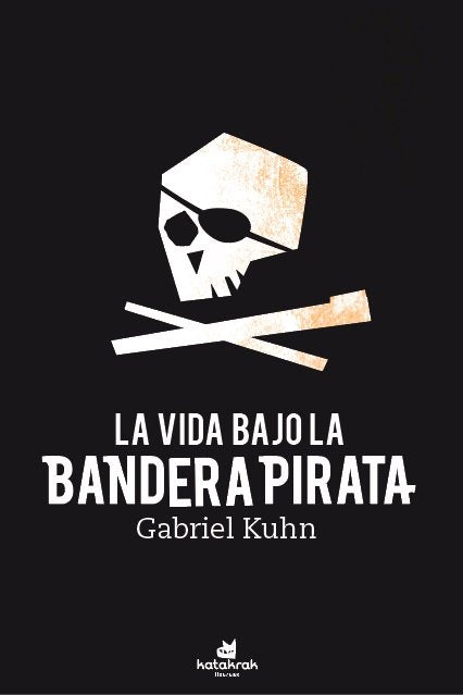 La vida bajo bandera pirata, de , Kuhn, Gabriel | portada del libro