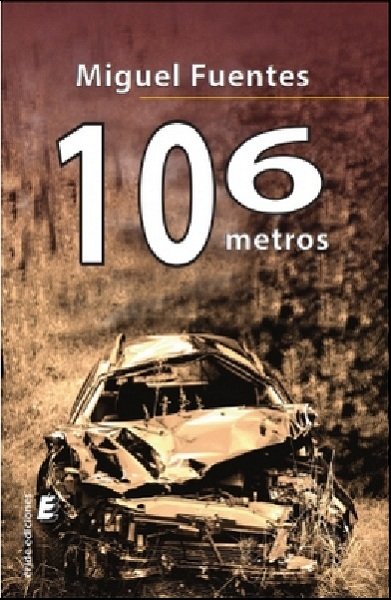 106 METROS, de FUENTES, MIGUEL | portada del libro