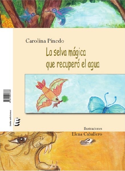 La selva mágica que recuperó el agua, de Pinedo, Carolina | portada del libro