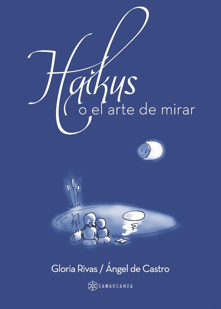Haikus o el arte de mirar, de Rivas, Gloria | portada del libro