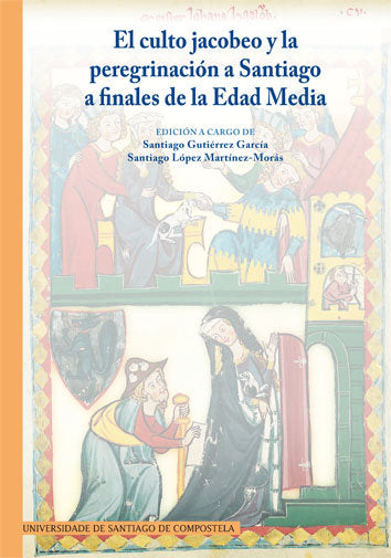 El culto jacobeo y la peregrinación a Santiago a finales de la Edad Media, de Varios autores | portada del libro