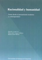 Racionalidad y humanidad, de MARIA JESUS VAZQUEZ LOBEIRAS | portada del libro