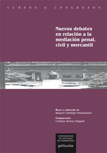 Nuevos debates en relación a la mediación penal, civil y mercantil, de Castillejo Manzanares, Raquel | portada del libro