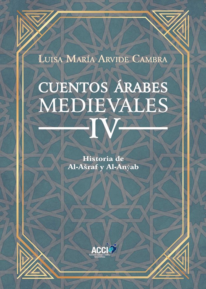 CUENTOS ARABES MEDIEVALES IV, de ARVIDE CAMBRA, LUISA MARIA | portada del libro