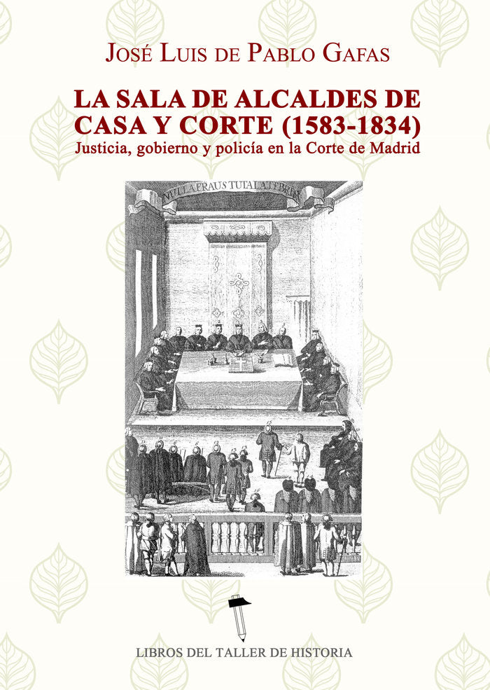 La sala de alcaldes de casa y corte (1583 -1834), de de Pablo Gafas, José Luis | portada del libro