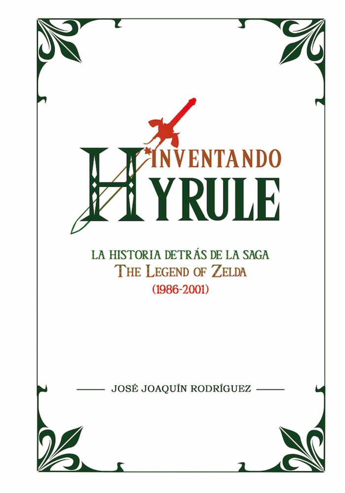 Inventando Hyrule, de Joaquín Rodríguez, José | portada del libro