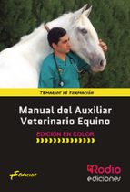 MANUAL DEL AUXILIAR VETERINARIO EQUINO (EDICION EN COLOR), de MARIA DEL CARME GONZALEZ FERNANDEZ | portada del libro