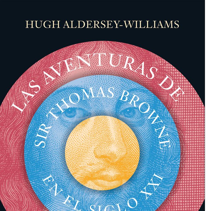 Las aventuras de Sir Thomas Browne en el siglo XXI, de Aldersey-Willimas, Hugh | portada del libro