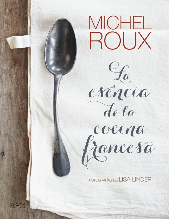 La esencia de la cocina francesa, de Roux, Michel | portada del libro