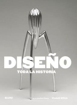 Diseño. Toda la Historia, de Wilhide | portada del libro