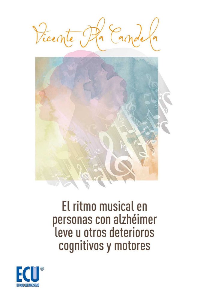 El ritmo musical en personas con alzheimer leve u otros deterioros cognitivos leves, de Pla Candela, Vicente | portada del li