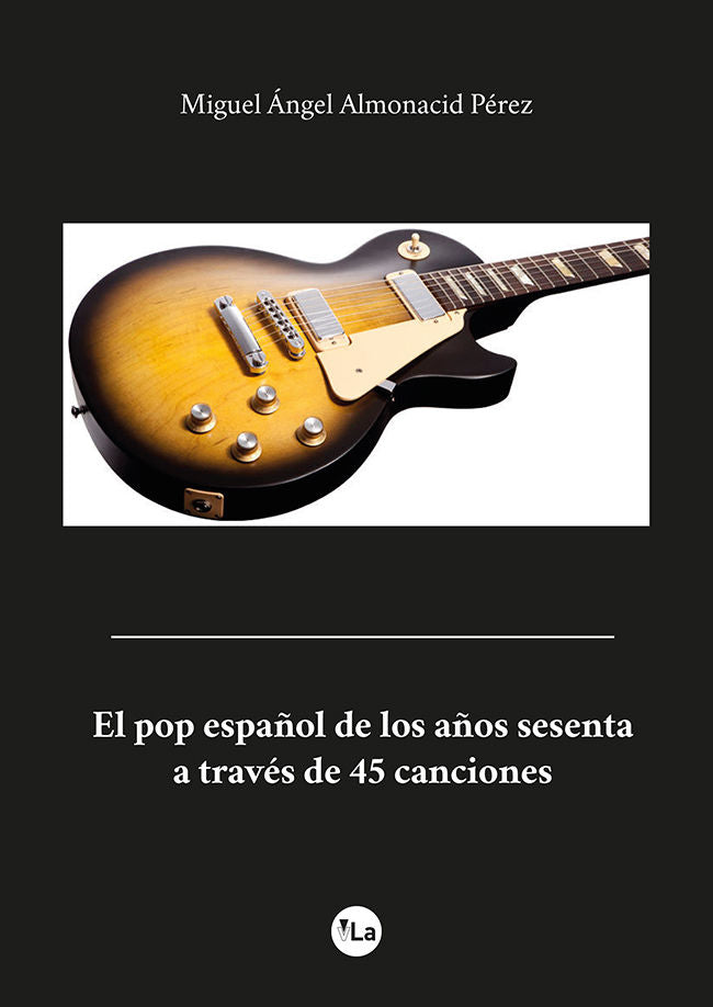 El pop español de los años sesenta a través de 45 canciones, de Almonacid Pérez, Miguel Ángel | portada del libro