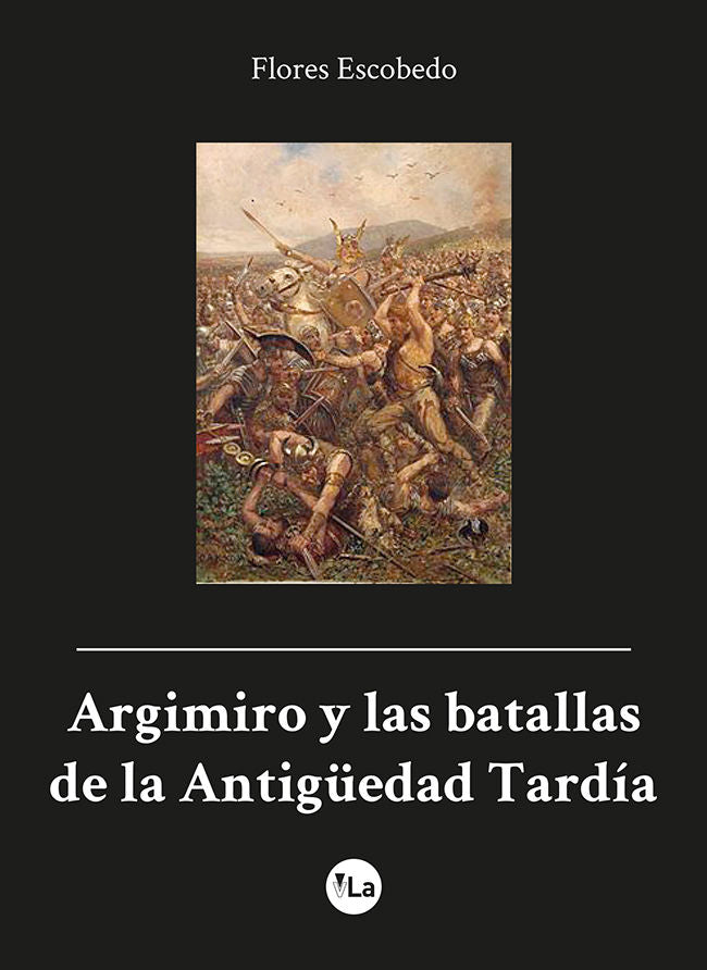 Argimiro y las batallas de la Antigüedad Tardía, de Escobedo Fernández, Florencio | portada del libro
