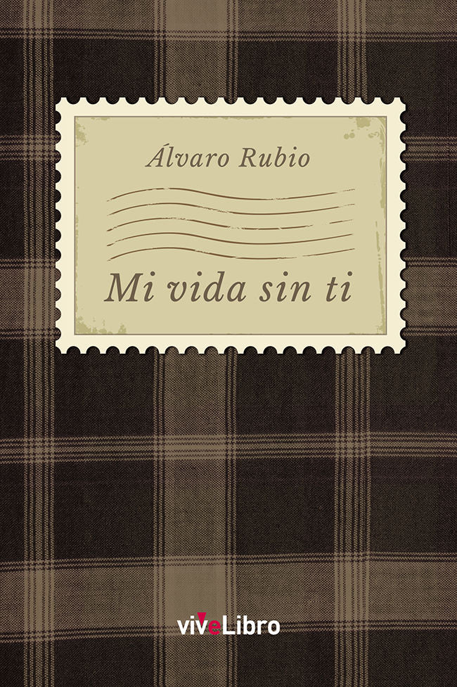 Mi vida sin ti, de Rubio López, Álvaro | portada del libro
