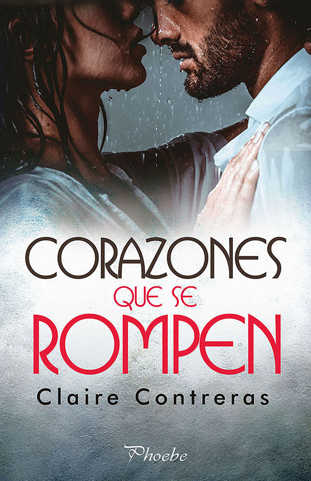 Corazones que se rompen, de Contreras, Claire | portada del libro