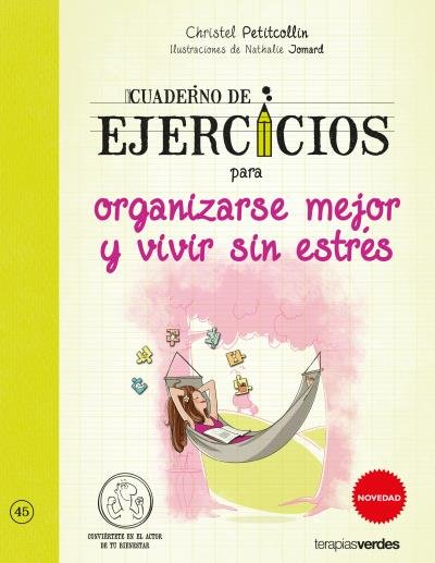 Cuaderno de ejercicios para organizarse mejor y vivir sin estrés, de PETITCOLLIN | portada del libro