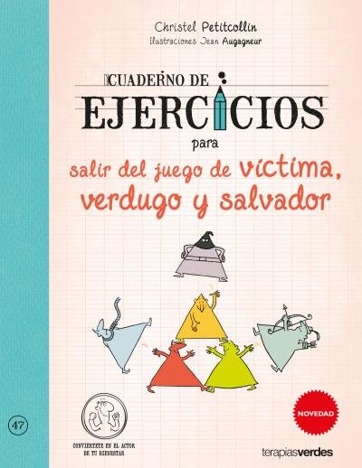 Cuaderno de ejercicios para salir del juego de víctima, verdugo y salvador, de PETITCOLLIN | portada del libro