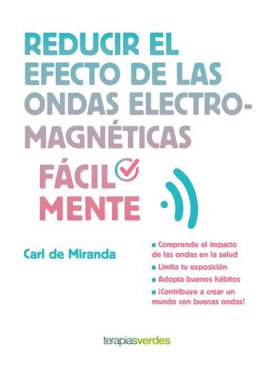Reducir el efecto de las ondas electromagnéticas fácilmente, de MIRANDA | portada del libro