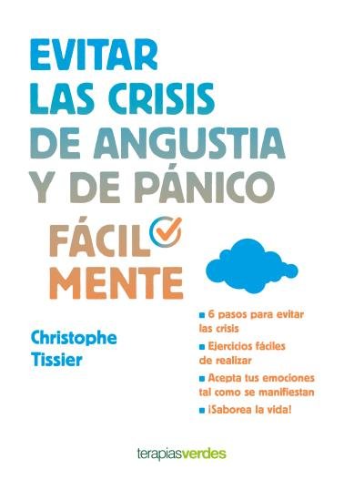 Evitar las crisis de angustia y de pánico fácilmente, de TISSIER, CHRISTOPHE | portada del libro