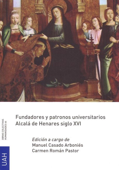 Fundadores y patronos universitarios. Alcalá de Henares siglo XVI | portada del libro