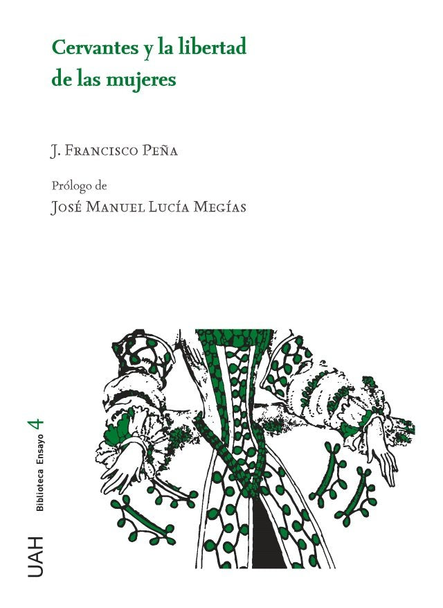 Cervantes y la libertad de las mujeres, de Peña Martín, Juan Francisco | portada del libro