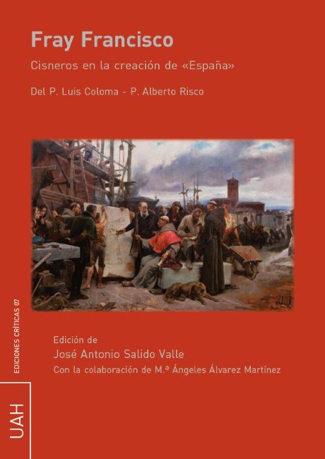 Fray Francisco. Cisneros en la creación de España, de Coloma Roldán, Luis | portada del libro