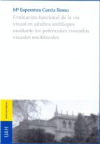 Evaluación funcional de la vía visual en ambliopes mediante los potenciales evocados visuales multif, de Mª ESPERANZA GARCIA 