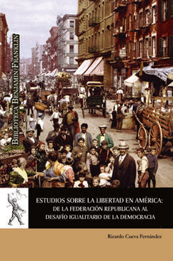 Estudios sobre la libertad en América: de la Federación Republicana, de Cueva Fernández, Ricardo | portada del libro