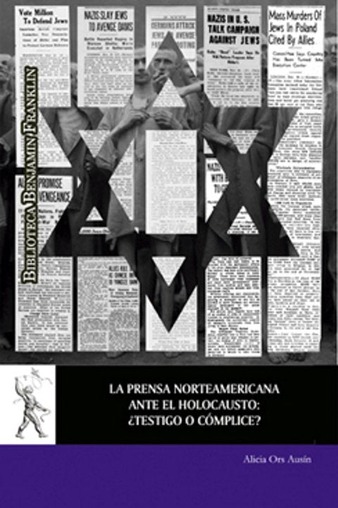La prensa norteamericana ante el Holocausto: ¿testigo o cómplice?, de Ors Ausín | portada del libro