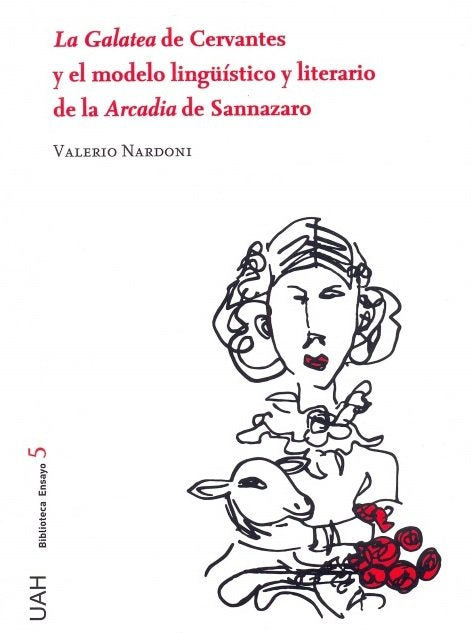 La Galatea de Cervantes y el modelo lingüístico y literario de la Arcadia de Sannazaro, de Valerio, Nardoni | portada del lib