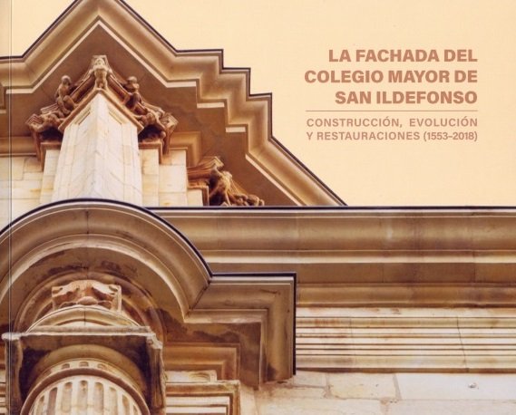La fachada del Colegio Mayor de San Ildefonso, de CASTEJóN GONZALEZ, PEDRO | portada del libro