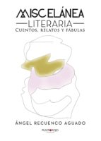 Miscelanea Literaria, de Recuenco Aguado | portada del libro