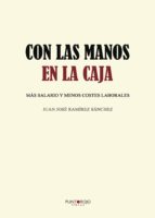 Con las manos en la caja, de JUAN JOSE RAMIREZ SANCHEZ | portada del libro