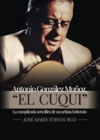 Antonio González Muñoz, "El Cuqui", de Tornay Ruiz | portada del libro