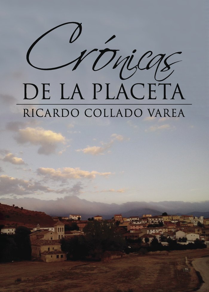 Crónicas de la placeta, de Collado Varea, Ricardo | portada del libro