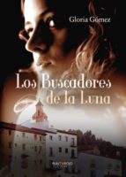Los buscadores de la Luna, de GLORIA GOMEZ CORELL | portada del libro