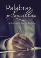 Palabras sencillas, de FRANCISCO JOSE PAVON ARELLANO | portada del libro