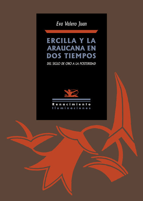 Ercilla y La Araucana en dos tiempos, de Valero Juan, Eva | portada del libro