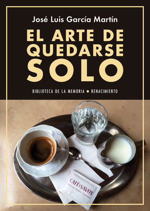 El arte de quedarse solo, de García Martín, José Luis | portada del libro