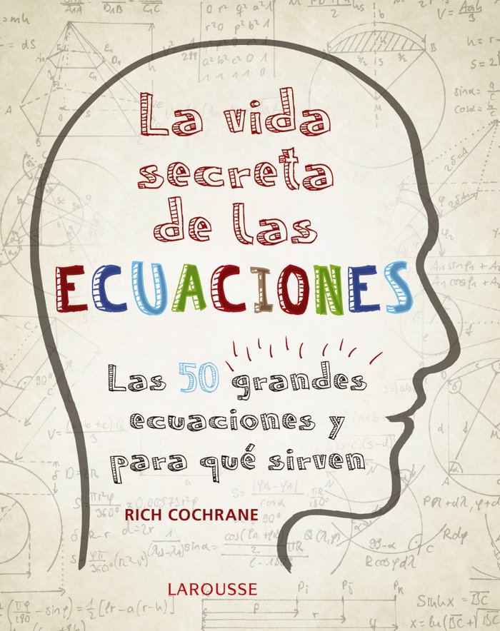 La vida secreta de las ecuaciones, de Cochrane, Rich | portada del libro